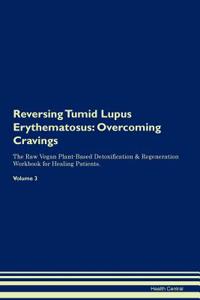 Reversing Tumid Lupus Erythematosus