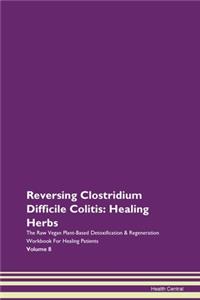 Reversing Clostridium Difficile Colitis:
