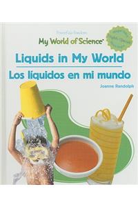 Liquids in My World / Los Líquidos En Mi Mundo