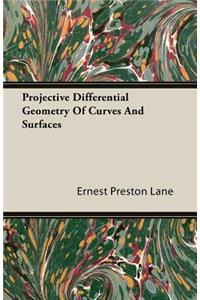Projective Differential Geometry Of Curves And Surfaces