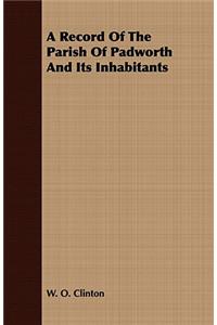 A Record of the Parish of Padworth and Its Inhabitants