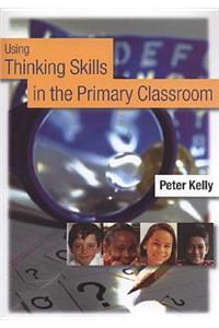 Using Thinking Skills in the Primary Classroom