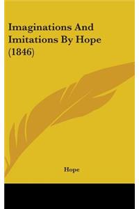 Imaginations and Imitations by Hope (1846)