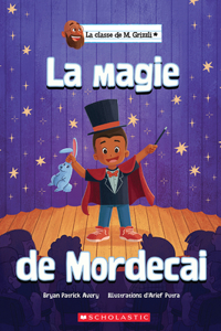 Classe de M. Grizzli: La Magie de Mordecai