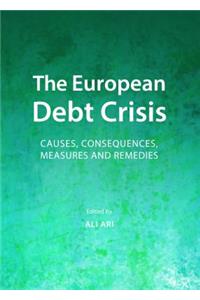 European Debt Crisis: Causes, Consequences, Measures and Remedies