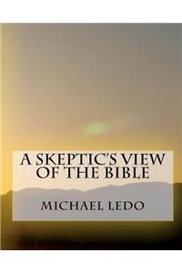 A Skeptic's View Of The Bible