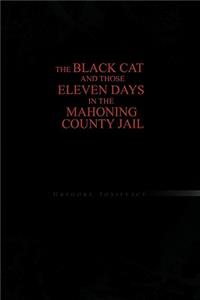 Black Cat and Those Eleven Days in the Mahoning County Jail