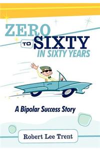 Zero to Sixty in Sixty Years