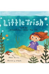 Little Trish and her Adventures Under The Sea