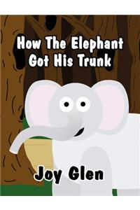 How the Elephant Got His Trunk