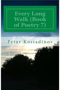 Every Long Walk (Book of Poetry 7)