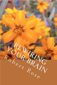 Rewiring Your Brain