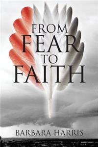 From Fear To Faith