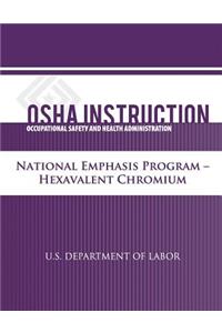 OSHA Instruction: National Emphasis Program - Hexavalent Chromium