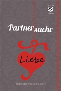Partnersuche. Flirte und verliebe dich! Online Dating - aber sicher! EDITION BERLIN SPECIAL