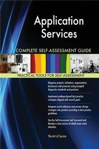 Application Services Complete Self-Assessment Guide