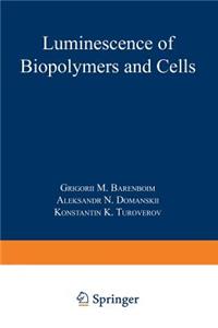 Luminescence of Biopolymers and Cells