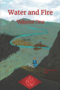 Water and Fire Volume One