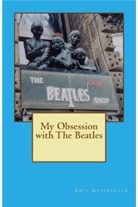 My Obsession with The Beatles