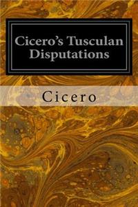 Cicero's Tusculan Disputations