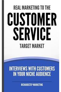 Real Marketing To The Customer Service Target Market