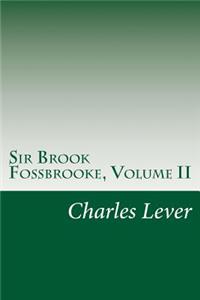 Sir Brook Fossbrooke, Volume II