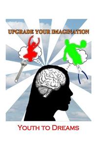 Upgrade Your Imagination