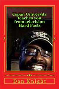Cspan University Teaches You from Television Hard Facts