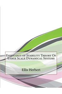 Essentials of Stability Theory of Large Scale Dynamical Systems