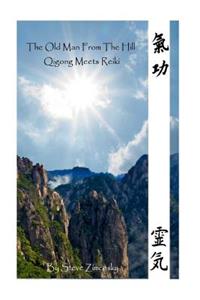 Old Man From the Hill #3 (Qigong Meets Reiki)