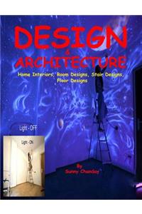 Design & Architecture Home Interiors, Room Designs, Stair Designs, Floor Designs