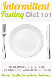 Intermittent Fasting Diet 101