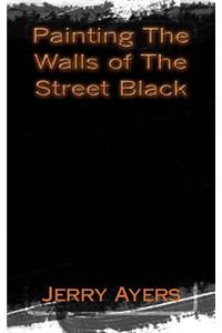 Painting The Walls of The Street Black