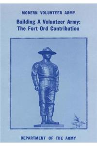 Building a Volunteer Army: The Fort Ord Contribution