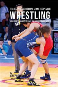 Best Muscle Building Shake Recipes for Wrestling