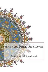 Are you Free or Slave?