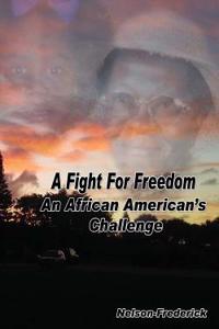 A Fight for Freedom: An African American's Challenge