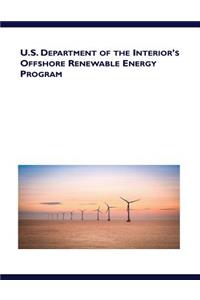 U.S. Department of the Interior's Offshore Renewable Energy Program