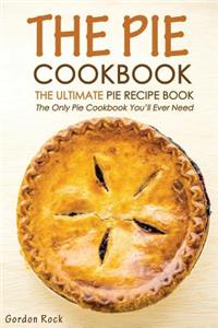 The Pie Cookbook - The Ultimate Pie Recipe Book