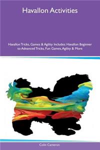 Havallon Activities Havallon Tricks, Games & Agility Includes: Havallon Beginner to Advanced Tricks, Fun Games, Agility & More