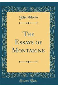 The Essays of Montaigne (Classic Reprint)