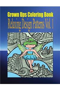 Grown Ups Coloring Book Relaxing Design Patterns Vol. 1 Mandalas