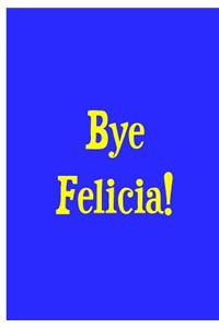 Bye Felicia! - Yellow and Blue Notebook / Extended Lines / Soft Matte Cover