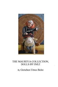 Dolls by Inez Mostue, The Maurtua Collection