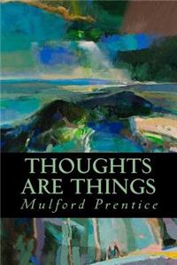 Thoughts are Things