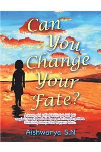 Can You Change Your Fate?