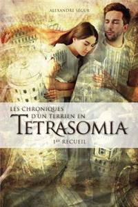 Chroniques d'Un Terrien En Tetrasomia