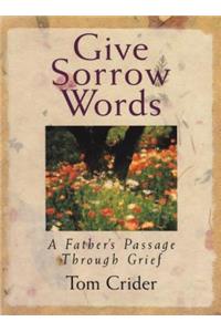 Give Sorrow Words