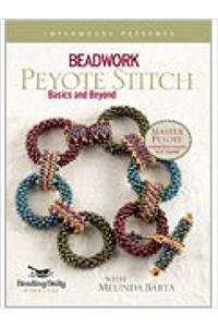 Beadwork Peyote Stitch - Basics and Beyond