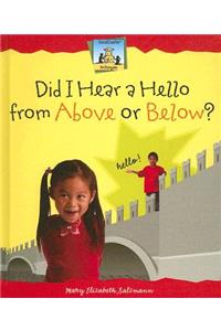 Did I Hear a Hello from Above or Below?